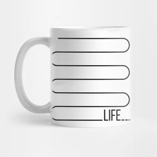 Life in never flat Mug